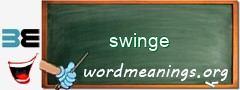 WordMeaning blackboard for swinge